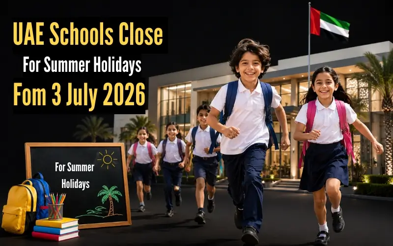 UAE Schools Close for Summer Holidays